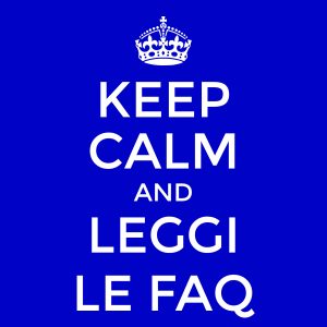 Keep calm and leggi le FAQ