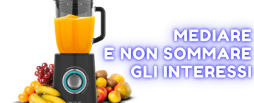mediare e non sommare gli interessi