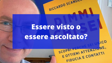 Essere visto o essere ascoltato