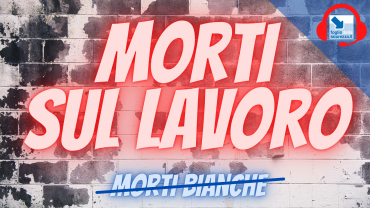 #XXX SLD - Morti sul lavoro e non morti bianche