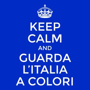Keep calm and guarda l'italia a colori