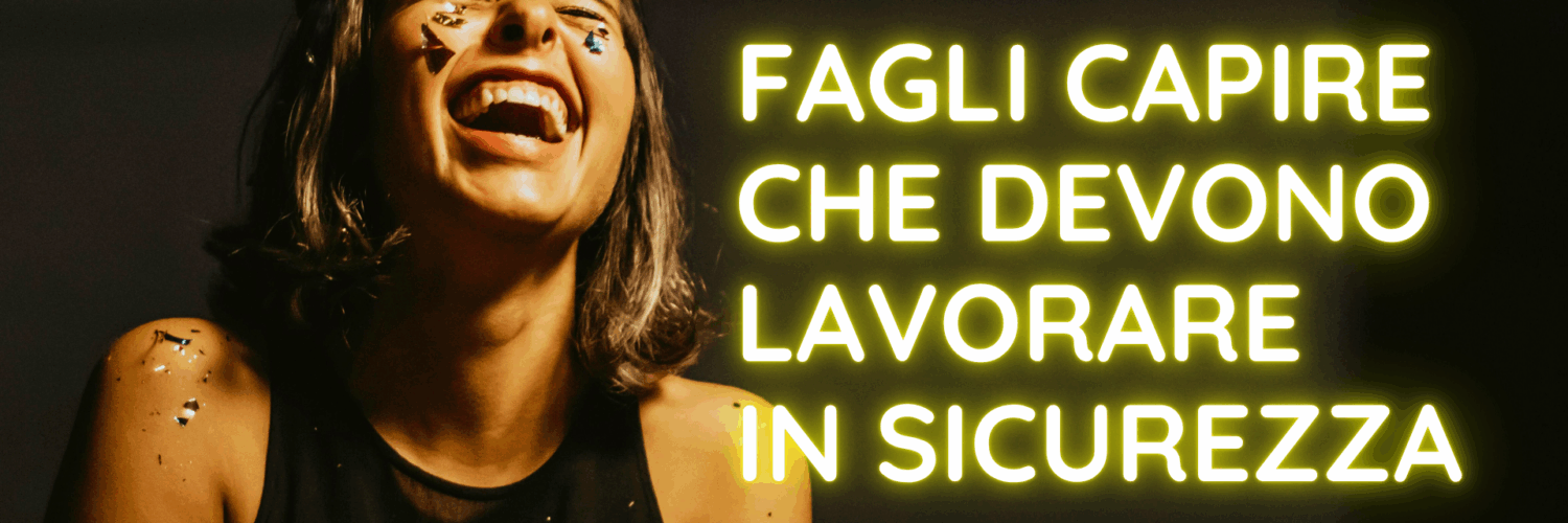 Fagli capire che devono lavorare in sicurezza