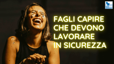Fagli capire che devono lavorare in sicurezza