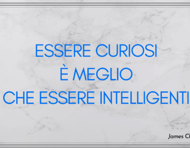 Curiosi meglio che intelligenti